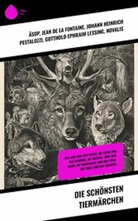 La Fontaine / Pestalozzi / Lessing |  Die schönsten Tiermärchen | eBook | Sack Fachmedien