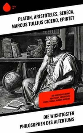 Platon / Aristoteles / Seneca |  Die wichtigsten Philosophen des Altertums | eBook | Sack Fachmedien
