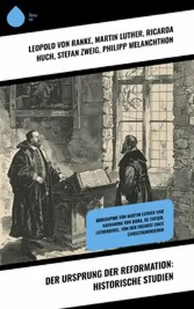 Ranke / Luther / Huch |  Der Ursprung der Reformation: Historische Studien | eBook | Sack Fachmedien