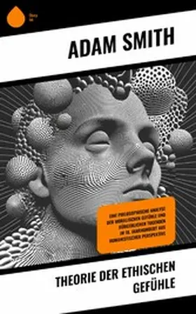 Smith |  Theorie der ethischen Gefühle | eBook | Sack Fachmedien