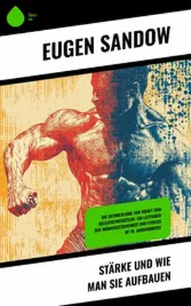 Sandow |  Stärke und wie man sie aufbauen | eBook | Sack Fachmedien
