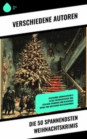 Wallace / Braddon / White |  Die 50 spannendsten Weihnachtskrimis | eBook | Sack Fachmedien