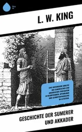 King |  Geschichte der Sumerer und Akkader | eBook | Sack Fachmedien