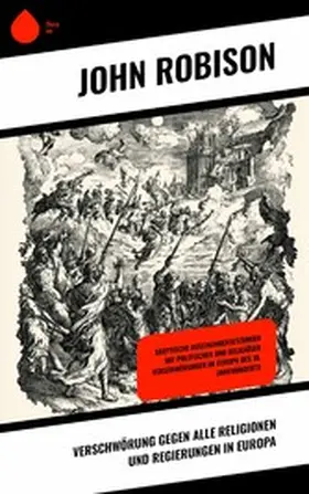 Robison |  Verschwörung gegen alle Religionen und Regierungen in Europa | eBook | Sack Fachmedien