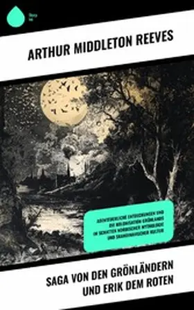 Reeves |  Saga von den Grönländern und Erik dem Roten | eBook | Sack Fachmedien