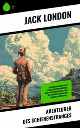 London |  Abenteurer des Schienenstranges | eBook | Sack Fachmedien