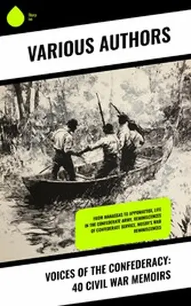 Borcke / Hermann / Sorrel |  Voices of the Confederacy: 40 Civil War Memoirs | eBook | Sack Fachmedien