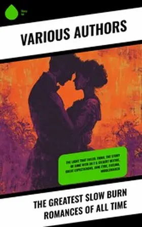 Gaskell / Montgomery / Dickens |  The Greatest Slow Burn Romances of All Time | eBook | Sack Fachmedien