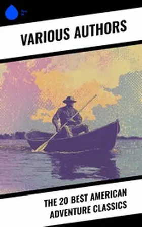 London / Dodge / Melville |  The 20 Best American Adventure Classics | eBook | Sack Fachmedien
