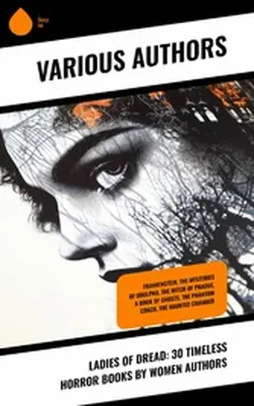 Shelley / Oemler / Radcliffe |  Ladies of Dread: 30 Timeless Horror Books by Women Authors | eBook | Sack Fachmedien