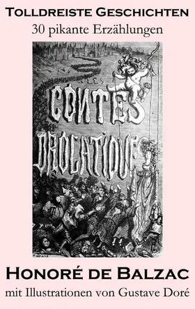 de Balzac |  Tolldreiste Geschichten (30 pikante Erzählungen, mit Illustrationen von Gustave Doré) | eBook | Sack Fachmedien