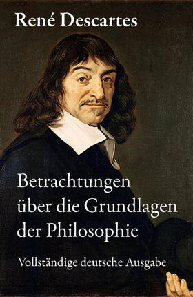 Descartes |  Betrachtungen über die Grundlagen der Philosophie | eBook | Sack Fachmedien