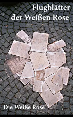 E-Artnow |  Flugblätter der Weißen Rose (Kommentiert) | eBook | Sack Fachmedien