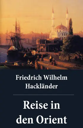 Hackländer |  Reise in den Orient | eBook | Sack Fachmedien