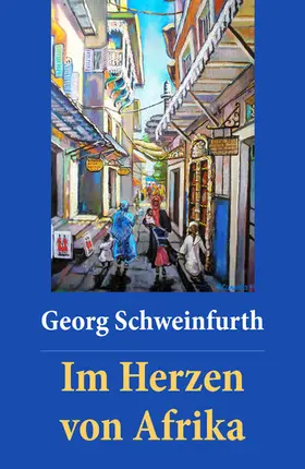 Schweinfurth |  Im Herzen von Afrika (Kommentiert) | eBook | Sack Fachmedien