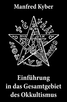 Kyber |  Einführung in das Gesamtgebiet des Okkultismus | eBook | Sack Fachmedien
