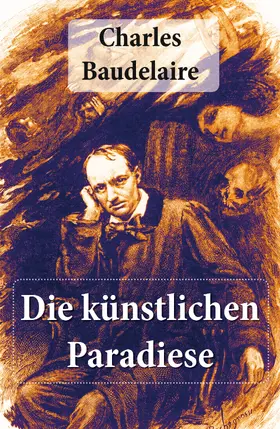 Baudelaire |  Charles Baudelaire: Die künstlichen Paradiese | eBook | Sack Fachmedien