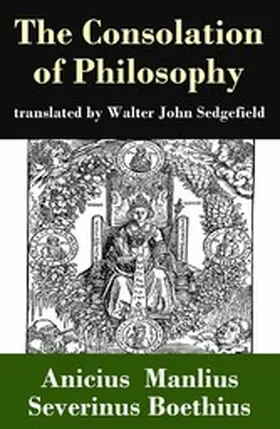 Boethius |  The Consolation of Philosophy (translated by Walter John Sedgefield) | eBook | Sack Fachmedien