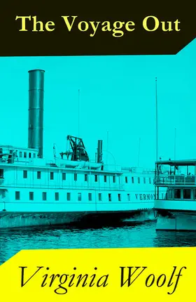 Woolf |  The Voyage Out (The Original 1915 Duckworth & Co., London Edition) (Annotated) | eBook | Sack Fachmedien