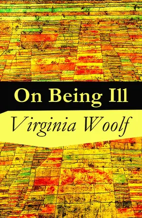 Woolf |  On Being Ill (Annotated) | eBook | Sack Fachmedien