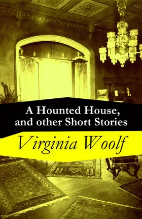 Woolf |  A Hounted House, and other Short Stories (Annotated) | eBook | Sack Fachmedien