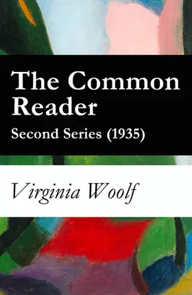 Woolf |  The Common Reader - Second Series (1935) (Annotated) | eBook | Sack Fachmedien
