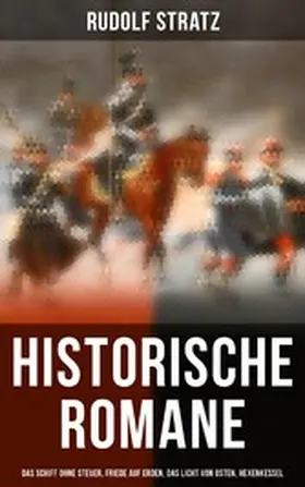 Stratz |  Historische Romane: Das Schiff ohne Steuer, Friede auf Erden, Das Licht von Osten, Hexenkessel | eBook | Sack Fachmedien