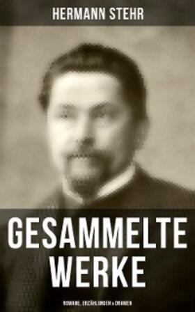 Stehr |  Gesammelte Werke: Romane, Erzählungen & Dramen | eBook | Sack Fachmedien