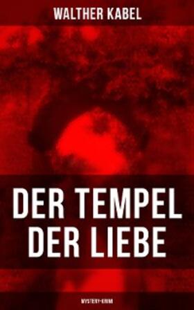 Kabel |  Der Tempel der Liebe (Mystery-Krimi) | eBook | Sack Fachmedien