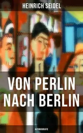 Seidel |  Von Perlin nach Berlin (Autobiografie) | eBook | Sack Fachmedien