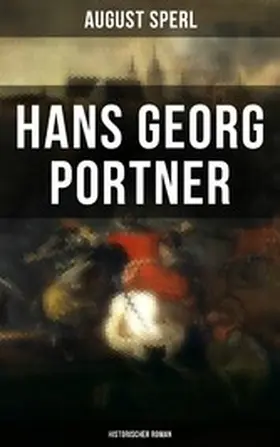 Sperl |  Hans Georg Portner (Historischer Roman) | eBook | Sack Fachmedien