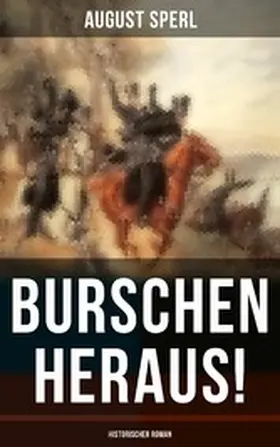 Sperl |  Burschen heraus! (Historischer Roman) | eBook | Sack Fachmedien