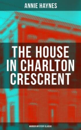 Haynes |  THE HOUSE IN CHARLTON CRESCRENT - Murder Mystery Classic | eBook | Sack Fachmedien