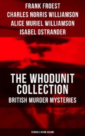 Froest / Williamson / Ostrander |  The Whodunit Collection: British Murder Mysteries (15 Novels in One Volume) | eBook | Sack Fachmedien