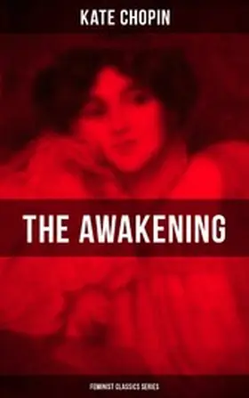 Chopin |  THE AWAKENING (Feminist Classics Series) | eBook | Sack Fachmedien