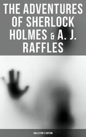 Hornung / Doyle / Bangs |  The Adventures of Sherlock Holmes & A. J. Raffles - Collector's Edition | eBook | Sack Fachmedien