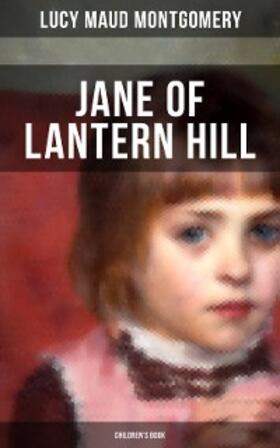 Montgomery |  JANE OF LANTERN HILL (Children's Book) | eBook | Sack Fachmedien