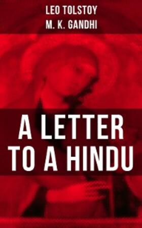 Tolstoy / Gandhi |  Leo Tolstoy: A Letter to a Hindu | eBook | Sack Fachmedien