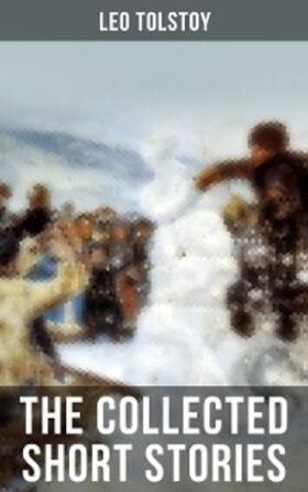 Tolstoy |  The Collected Short Stories of Leo Tolstoy | eBook | Sack Fachmedien