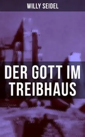 Seidel |  Der Gott im Treibhaus | eBook | Sack Fachmedien