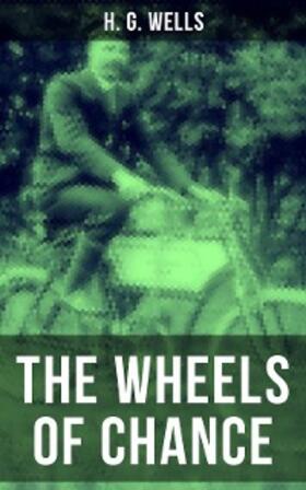 Wells |  The Wheels of Chance | eBook | Sack Fachmedien