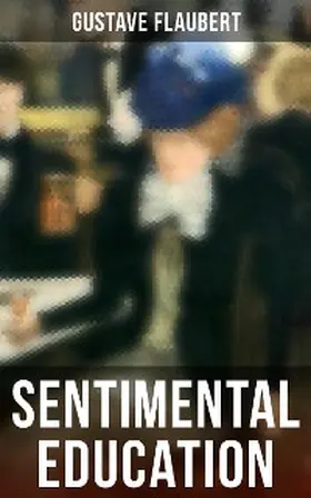 Flaubert |  Sentimental Education | eBook | Sack Fachmedien