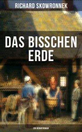 Skowronnek |  Das bißchen Erde (Ein Heimatroman) | eBook | Sack Fachmedien
