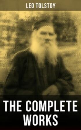 Tolstoy |  The Complete Works of Leo Tolstoy | eBook | Sack Fachmedien