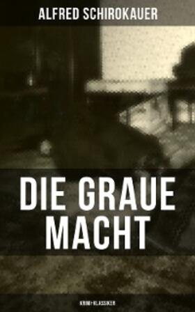 Schirokauer |  Die graue Macht (Krimi-Klassiker) | eBook | Sack Fachmedien