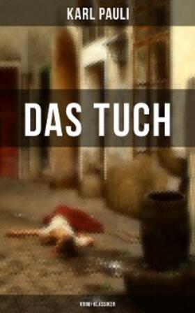 Pauli |  Das Tuch (Krimi-Klassiker) | eBook | Sack Fachmedien