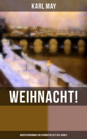 May |  Weihnacht! (Abenteuerroman zur schönsten Zeit des Jahres) | eBook | Sack Fachmedien