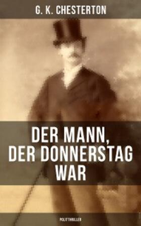 Chesterton |  Der Mann, der Donnerstag war (Politthriller) | eBook | Sack Fachmedien