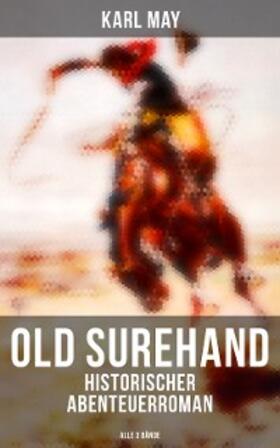 May |  Old Surehand (Historischer Abenteuerroman) - Alle 3 Bände | eBook | Sack Fachmedien