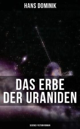 Dominik |  Das Erbe der Uraniden (Science-Fiction-Roman) | eBook | Sack Fachmedien